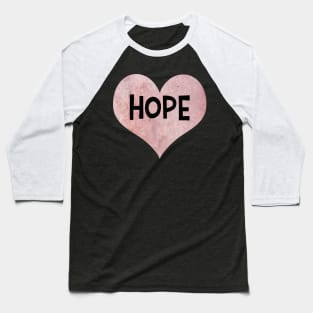 Hope pink heart typography cute text watercolor art Baseball T-Shirt